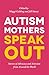Autism Mothers Speak Out by Margaret Golding
