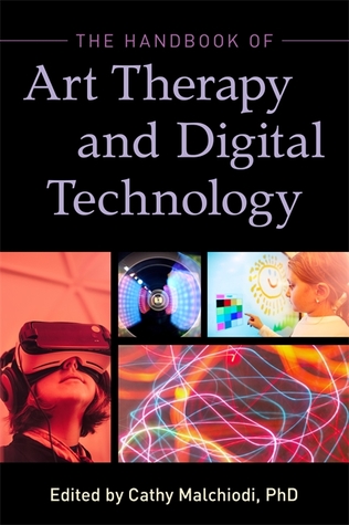 The Handbook of Art Therapy and Digital Technology (Kindle Edition)