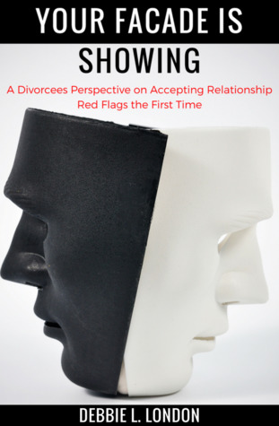 Your Facade is Showing: A Divorcees Perspective on Accepting Relationship Red Flags the First Time