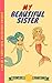 My beautiful sister by Peggy  Chill