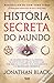 História Secreta do Mundo by Jonathan  Black