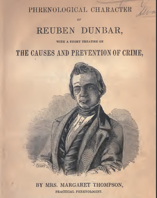 Phrenological Character of Reuben Dunbar: With a Short Treatise on the Causes and Prevention of Crime (Paperback)