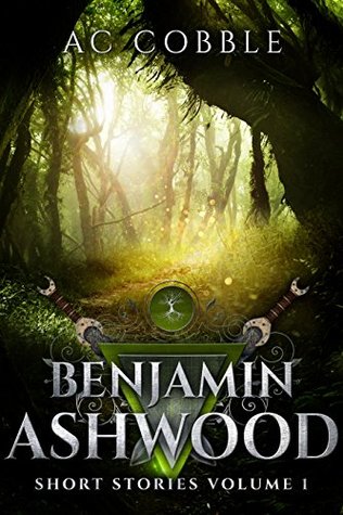 Benjamin Ashwood Short Stories, Vol. 1 (Kindle Edition)