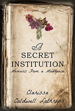 A Secret Institution: Memoirs From a Madhouse (Kindle Edition)