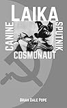 Laika: Canine Sputnik Cosmonaut