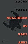 Nullingen av Paul Abel by Bjørn Vatne