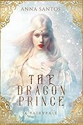 The Dragon Prince: A Fairytale
