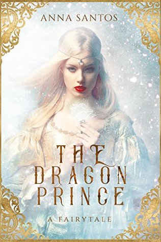The Dragon Prince: A Fairytale (The Enchanted Kingdoms Chronicles #1)