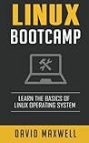 Linux: Bootcamp, The Crash Course for Understanding the Basics of Linux Operating (FREE Books, Linux For Beginners, Linux Command Line)