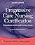 Progressive Care Nursing Certification by Alexander Johnson