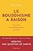 Le bouddhisme a raison. Et c'est scientifiquement prouvé (French Edition)