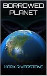 Borrowed Planet (Grey Earth Trilogy Book 1) Borrowed Planet (Grey Earth Trilogy Book 1)