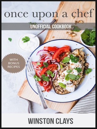 Once Upon A Chef Unofficial Cookbook