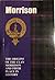 Morrison: The Origins of the Clan Morrison and Their Place in History