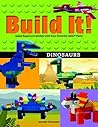 Build It! Dinosaurs: Make Supercool Models with Your Favorite LEGO® Parts (Brick Books Book 10) Build It! Dinosaurs: Make Supercool Models with Your Favorite LEGO® Parts (Brick Books Book 10)