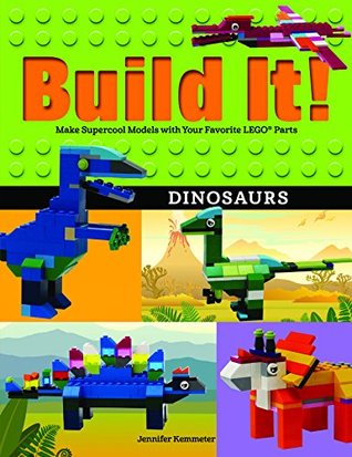 Build It! Dinosaurs: Make Supercool Models with Your Favorite LEGO® Parts (Brick Books Book 10)