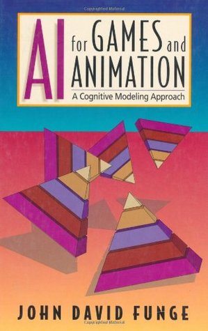 AI for Games and Animation: A Cognitive Modeling Approach (Hardcover)