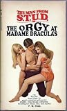 The Orgy at Madame Dracula's (Man From S.T.U.D., #2)