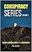 CONSPIRACY SERIES VOLUME 1:...