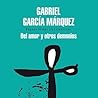 Del amor y otros demonios by Gabriel García Márquez