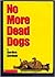 No More Dead Dogs by Gordon Korman No More Dead Dogs by Gordon Korman