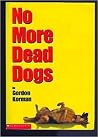 No More Dead Dogs by Gordon Korman