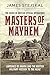 Masters of Mayhem: Lawrence of Arabia and the British Military Mission to the Hejaz