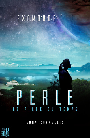 Exomonde: Livre I : Perle, le piège du temps