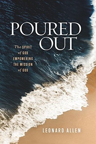 Poured Out: The Spirit of God Empowering the Mission of God (Paperback)