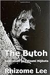 The Butoh: A dedication to Tatsumi Hijikata