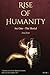 Rise of Humanity: Book 1 - ...