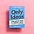 Only Ideas
