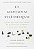 Le minimum thÃ©orique : Tout ce que vous avez besoin de savoir pour commencer Ã  faire de la physique