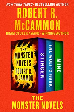 The Monster Novels: Stinger, The Wolf's Hour, and Mine (Kindle Edition)