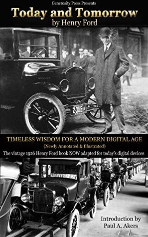 TODAY AND TOMORROW (Newly Annotated and Illustrated): Timeless Wisdom for a Modern Digital Age
