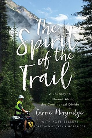 The Spirit of the Trail: A Journey to Fulfillment Along the Continental Divide (Kindle Edition)