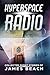 Hyperspace Radio by James  Beach