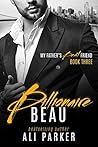Billionaire Beau by Ali  Parker