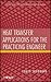 Heat Transfer Applications for the Practicing Engineer (Essential Engineering Calculations Series Book 7)