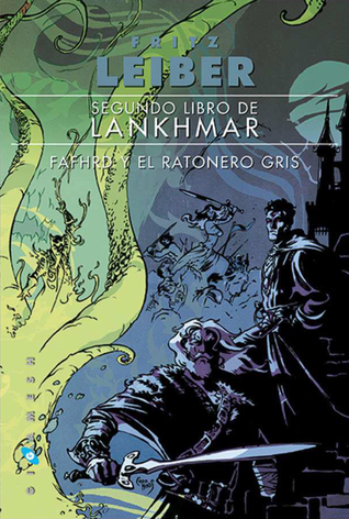 El segundo libro de Lankhmar  (Fafhrd y el Ratonero Gris #5-7)