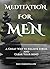 Meditation for Men: A Great...