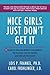 Nice Girls Just Don't Get It: 99 Ways To Win The Respect You Deserve, The Success You've Earned, And The Life You Want