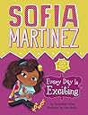 Every Day Is Exciting (Sofia Martinez Book 3)