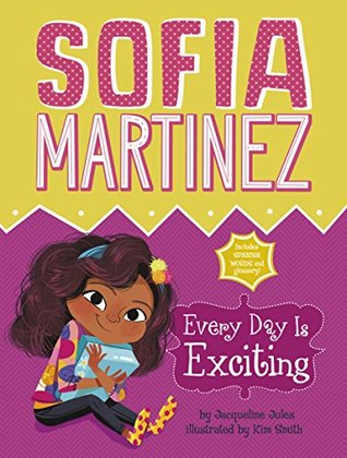 Every Day Is Exciting (Sofia Martinez Book 3)