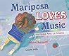 Mariposa Loves Music by Rachel Bomalaski