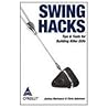 SWING HACKS: TIPS & TOOLS FOR BUILDING KILLER GUIS SWING HACKS: TIPS & TOOLS FOR BUILDING KILLER GUIS