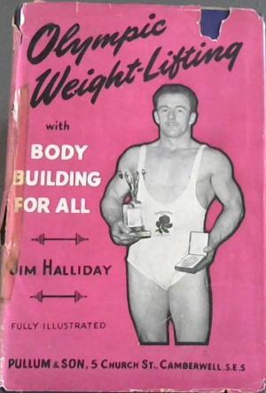 Olympic Weight-Lifting with Body-Building For All (Hardcover)