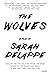 The Wolves by Sarah DeLappe The Wolves by Sarah DeLappe
