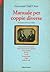 Manuale per coppie diverse by Giovanni Dall'Orto