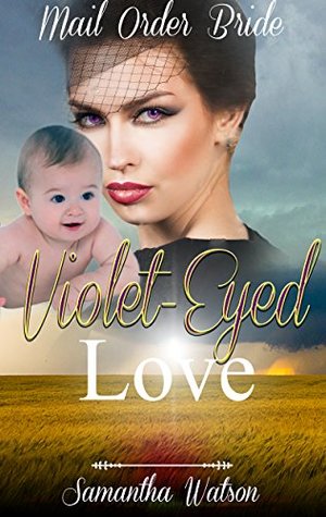 Mail Order Bride: Violet-Eyed Love (Kindle Edition)